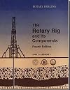 The Rotary Rig and Its Components (Rotary Drilling Series ; Unit 1, Lesson 1)