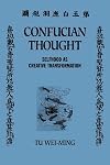 Confucian Thought: Selfhood as Creative Transformation