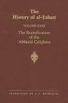 The History of al-Tabari Vol. 32. The Reunification of the ʻAbbāsid Caliphate: The Caliphate of al-Ma'mun A.D. 813-833/A.H. 198-218