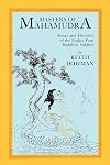 Masters of Mahamudra: Songs and Histories of the Eighty-Four Buddhist Siddhas