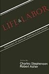 Life and Labor: Dimensions of American Working-Class History