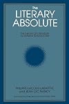 The Literary Absolute: The Theory of Literature in German Romanticism