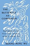The Butterfly as Companion: Meditations on the First Three Chapters of the Chuang Tzu (SUNY series in Religion and Philosophy) (English and Mandarin Chinese Edition)