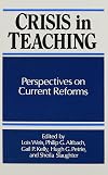 Crisis in Teaching: Perspectives on Current Reforms (Suny Series, Frontiers in Education)