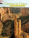 Canyon De Chelly: The Story Behind the Scenery