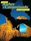 Arches & Canyonlands, In Pictures: The Continuing Story