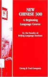 New Chinese 300 Textbook: A Beginning Language Course (C&T Asian Languages Series)
