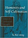 Humanity and Self-Cultivation: Essays in Confucian Thought