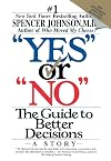 "Yes" or "No": The Guide to Better Decisions