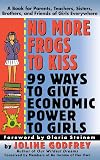 No More Frogs to Kiss: 99 Ways to Give Economic Power to Girls