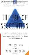 The Tao of Negotiation: How You Can Prevent, Resolve, and Transcend Conflict in Work and Everyday Life