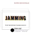 Jamming: The Art and Discipline of Business Creativity
