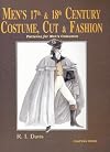 Men's Seventeenth & Eighteenth Century Costume: Cut and Fashion