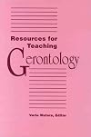 Resources for Teaching Gerontology (Pub.)