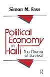 Political Economy in Haiti: The Drama of Survival