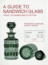 Guide to Sandwich Glass Vases Colognes and Stoppers (The Glass Industry in Sandwich)