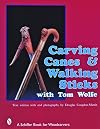 Carving Canes & Walking Sticks With Tom Wolfe