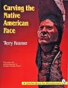 Carving the Native American Face (A Schiffer Book for Woodcarvers)