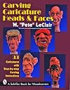 Carving Caricature Head & Faces: 33 Caricatures With Step-By-Step Carving Instructions (A Schiffer Book for Wood Carvers)