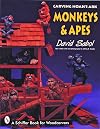 Carving Noah's Ark: Monkeys and Apes (Schiffer Book for Collectors)