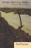 Winter Morning Walks 100 Postcards to Jim Harrison