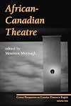 African-Canadian Theatre: Critical Perspectives on Canadian Theatre in English: Volume Two