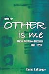 When the Other is Me: Native Resistance Discourse, 1850-1990