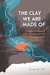 The Clay We Are Made Of: Haudenosaunee Land Tenure on the Grand River (Critical Studies in Native History, 20)