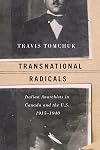 Transnational Radicals: Italian Anarchists in Canada and the U.S., 1915-1940 (Studies in Immigration and Culture)