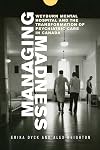 Managing Madness: Weyburn Mental Hospital and the Transformation of Psychiatric Care in Canada
