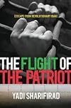 The Flight of the Patriot: Escape from Revolutionary Iran