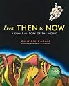 From Then to Now: A Short History of the World