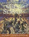 Out of Slavery: The Journey to Amazing Grace
