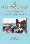 The Haligonians : 100 fascinating lives from the Halifax region