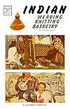Indian Weaving, Knitting & Basketry of the Northwest