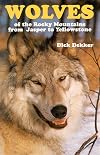 Wolves of the Rocky Mountains: From Jasper to Yellowstone