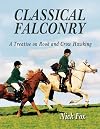 Classical Falconry: A Treatise on Rook and Crow Hawking