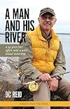 A Man and His River: A 25-year Love Affair with a Wild Island Waterway