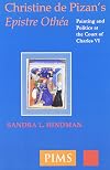 Christine De Pizan's 'Epistre Othea': Painting and Politics at the Court of Charles VI (Studies and Texts)