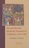 Sex and the new medieval literature of confession, 1150-1300