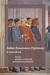 Italian Renaissance Diplomacy: A Sourcebook (Durham Medieval and Renaissance Texts and Translations)