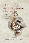 The Antwerp-London glossaries : the Latin and Latin-Old English vocabularies from Antwerp, Museum Plantin-Moretus 16.2-London, British Library Add. 32246