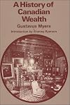 A history of Canadian wealth, v. 1. First Canadian ed. with an introd. by Stanley Ryerson