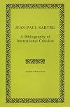 Jean-Paul Sartre a bibliography of international criticism