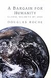 A bargain for humanity : global security by 2000