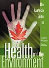 The Canadian Guide to Health and the Environment