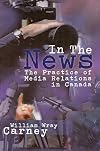 In the News: The Practice of Media Relations in Canada