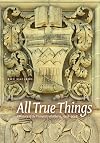 All True Things: A History of the University of Alberta, 1908-2008 (University of Alberta Centennial Series)