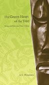 The Green Heart of the Tree: Essays and Notes on a Time in Africa (cuRRents)