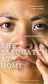 The Sasquatch at Home: Traditional Protocols and Modern Storytelling